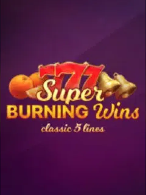 Burning Wins