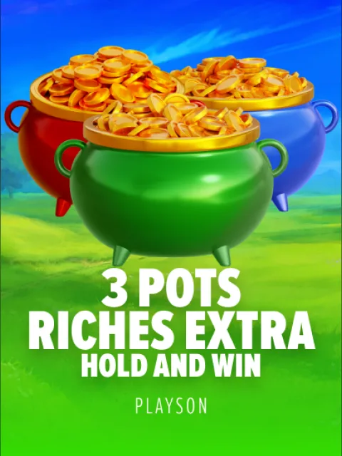 3 Pots Riches Extra: Hold and Win