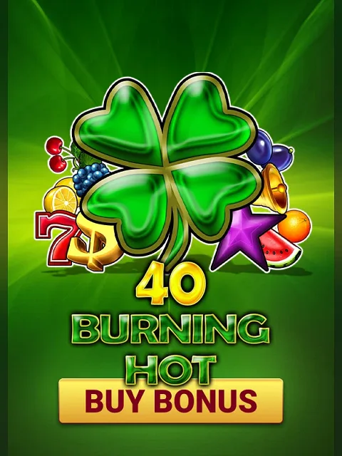 40 Burning Hot Buy Bonus