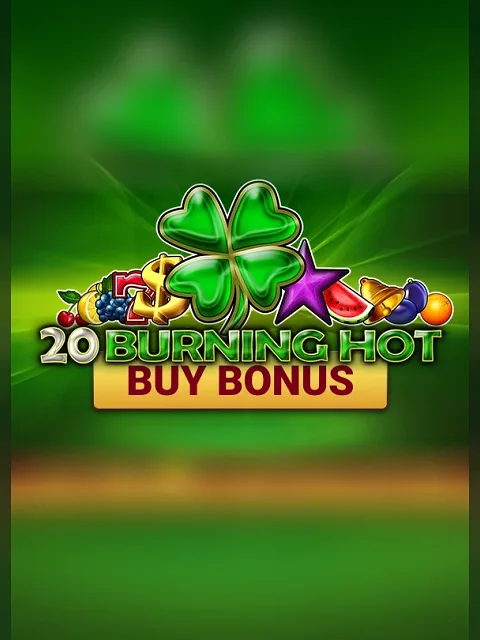 20 Burning Hot Buy Bonus
