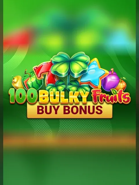 100 Bulky Fruits Buy Bonus