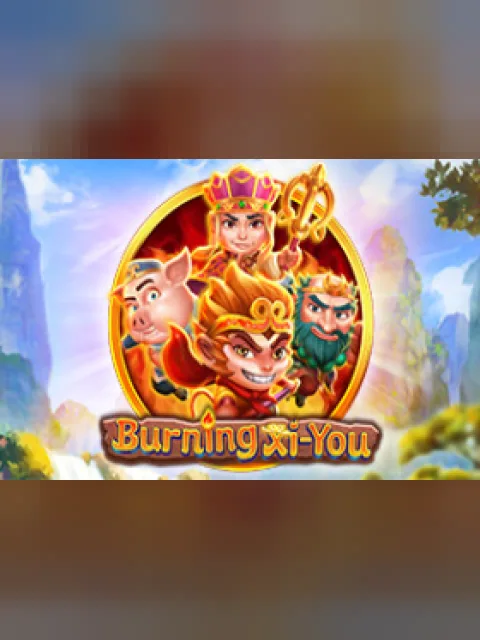 Burning Xi-You